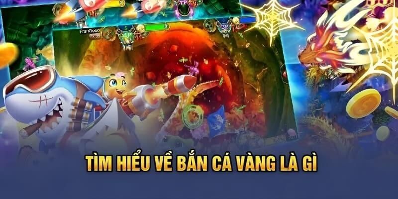 Bắn Cá Vàng