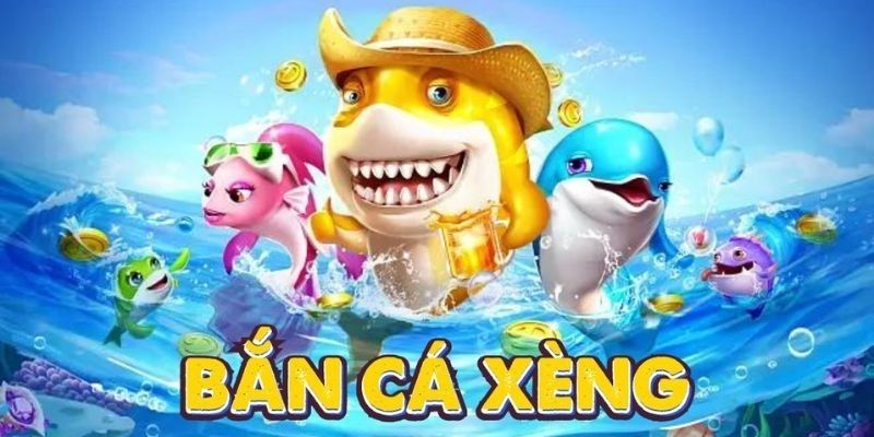 Game bắn cá Xèng sôi động, siêu hot trên thị trường