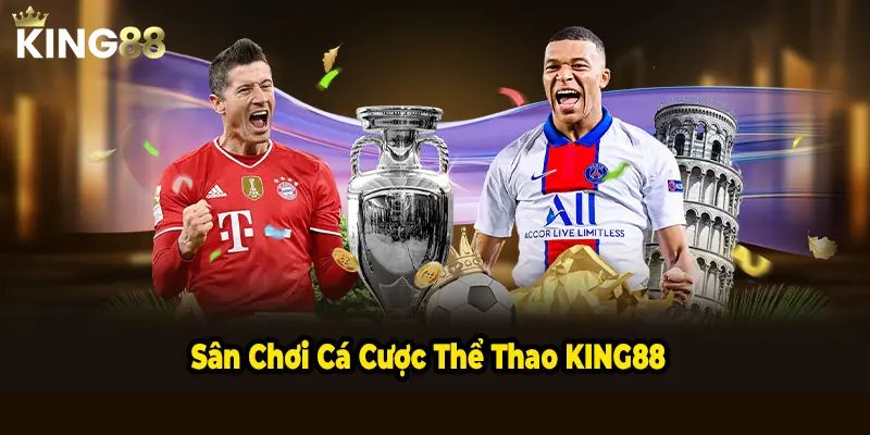 Kèo cược thể thao King88 